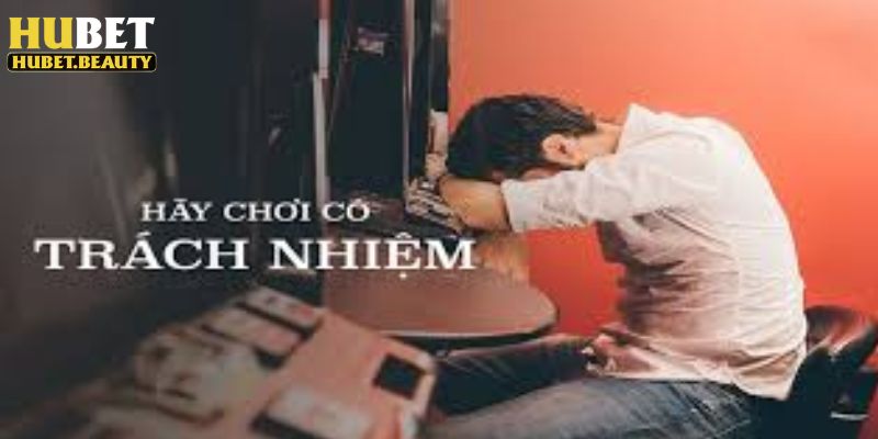 Những điều người tham gia cần nắm rõ khi chơi có trách nhiệm Hubet